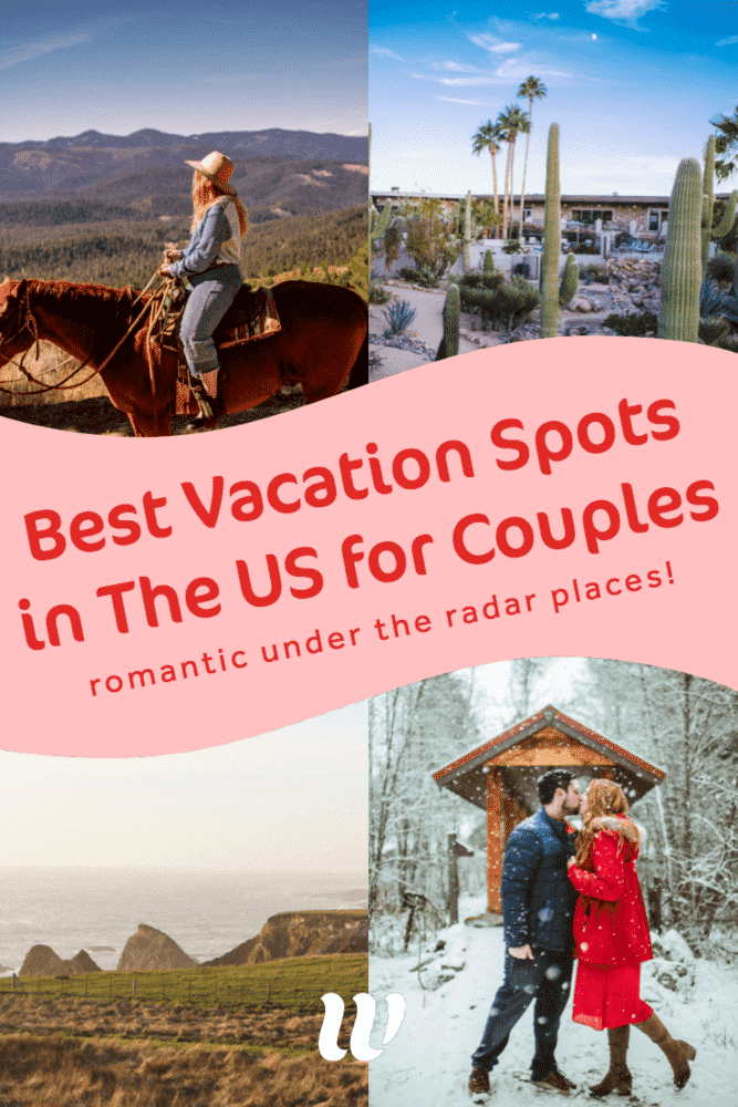 Hidden Gems Best Vacation Spots In The Us For Couples 2019