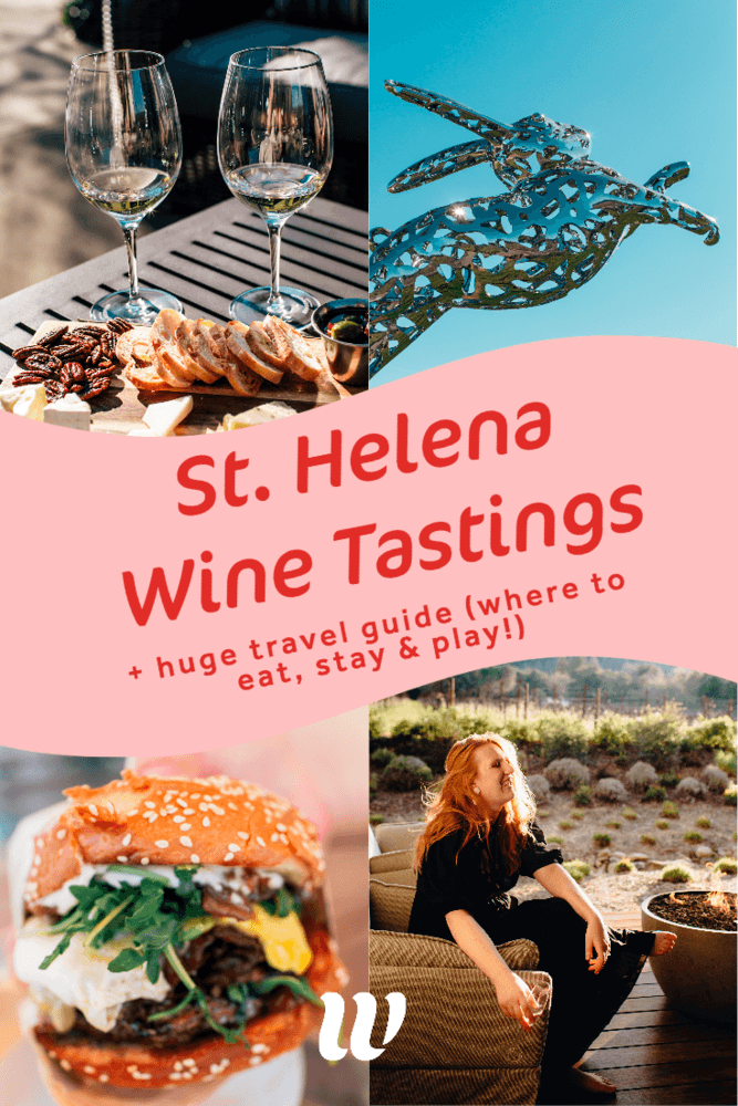 My Favorite St. Helena Wineries + Weekend Travel Guide St. Helena